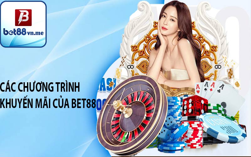 Các chương trình khuyến mãi của BET88