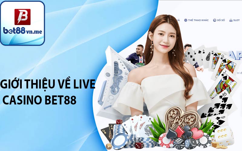 Giới thiệu về live casino bet88