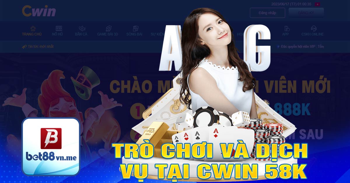 Trò chơi và dịch vụ tại Cwin 58k