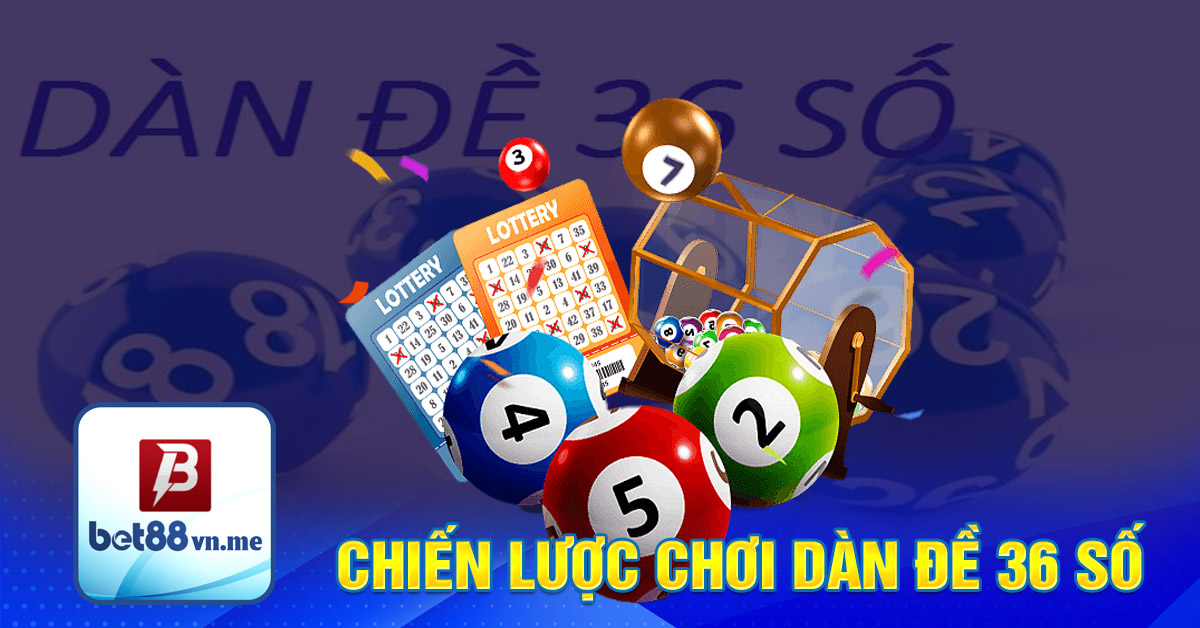 Chiến lược chơi dàn đề 36 số